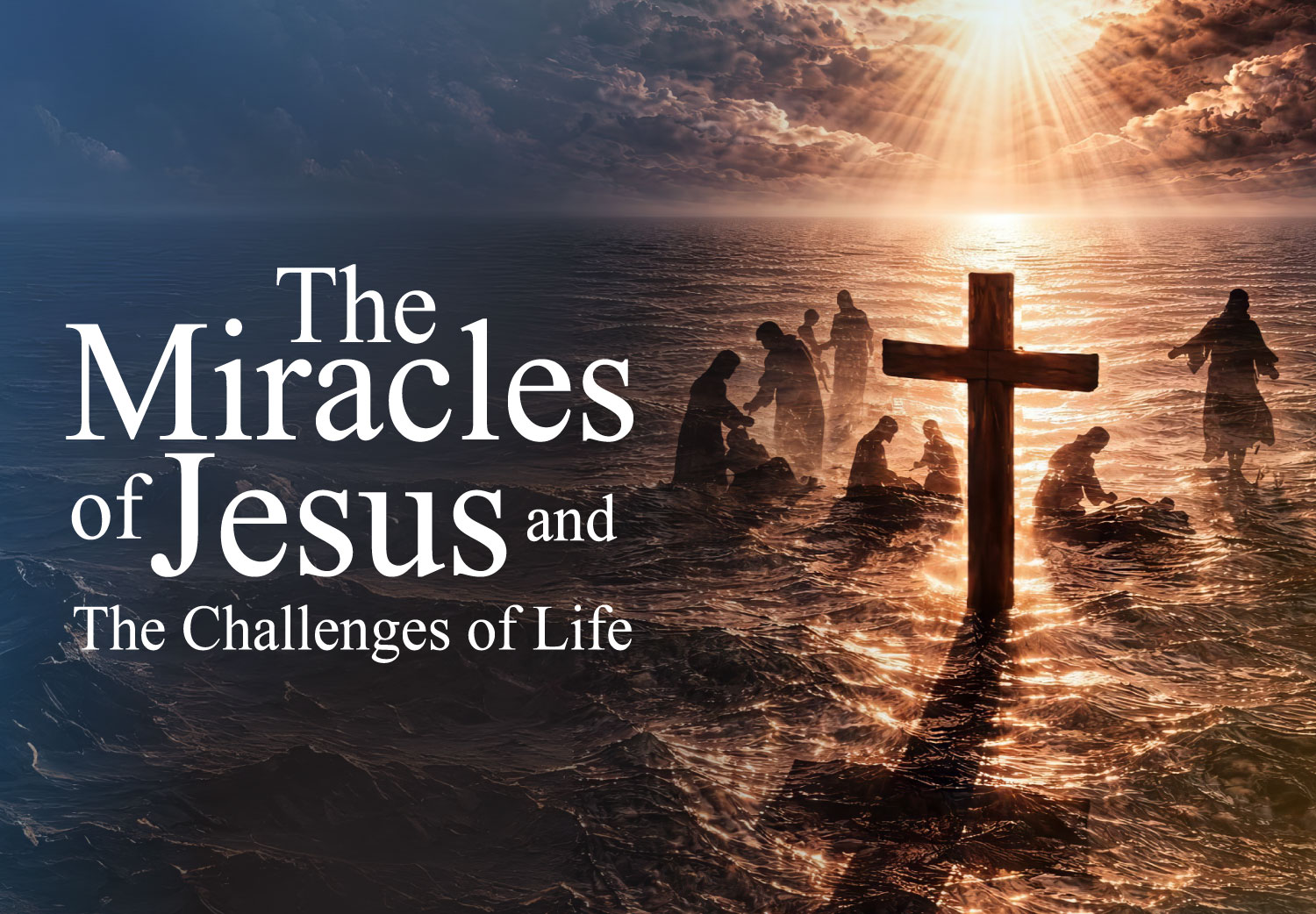 The Miracles of Jesus and The Challenges of Life