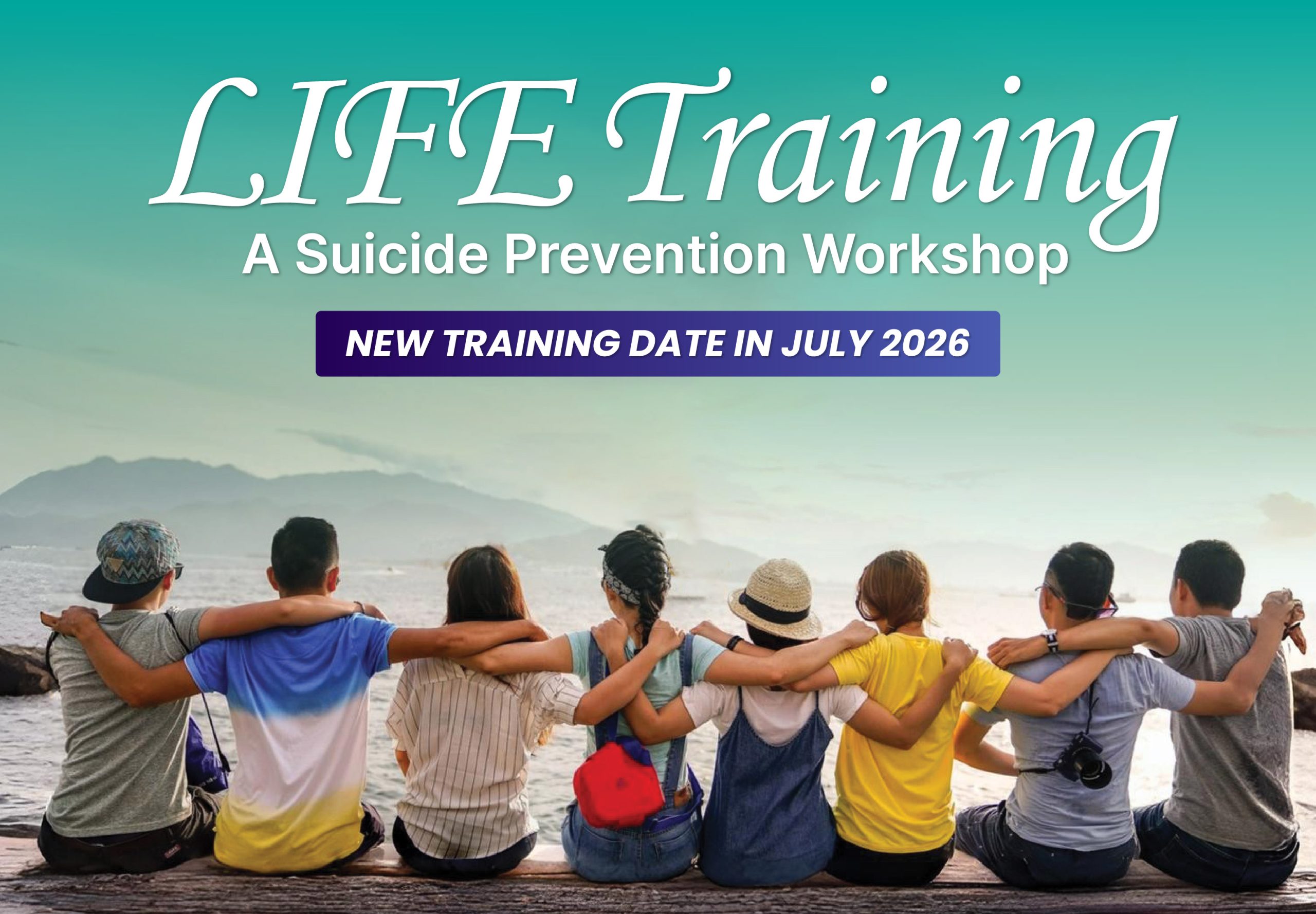 LIFE Training – A Suicide Prevention Workshop (NEW TRAINING DATE IN JULY 2026)